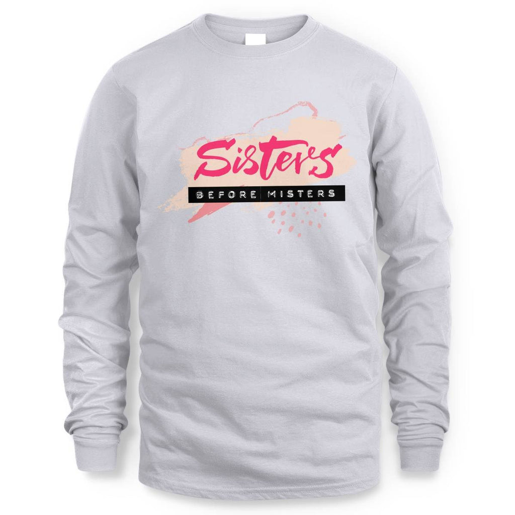 Sisters Before Misters Long Sleeve Tee