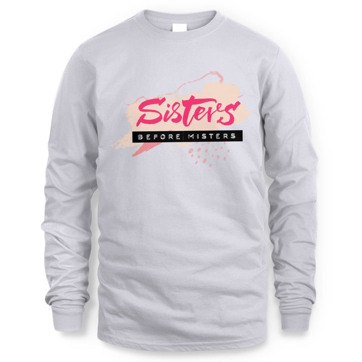 Sisters Before Misters Long Sleeve Tee