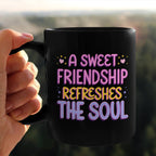A Sweet Friendship Refresges The Soul Beverage Mug