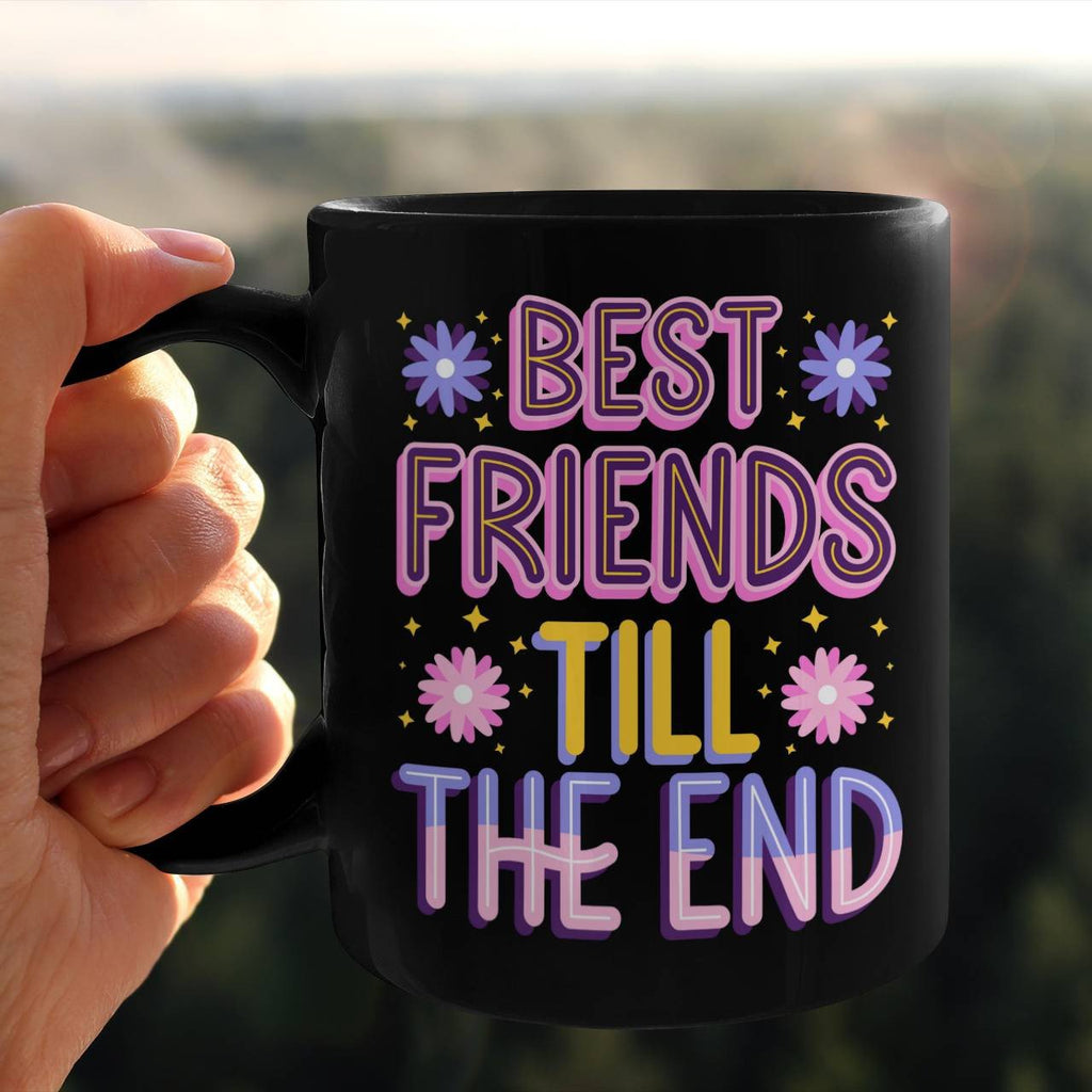 Best Friends Till The End Beverage Mug
