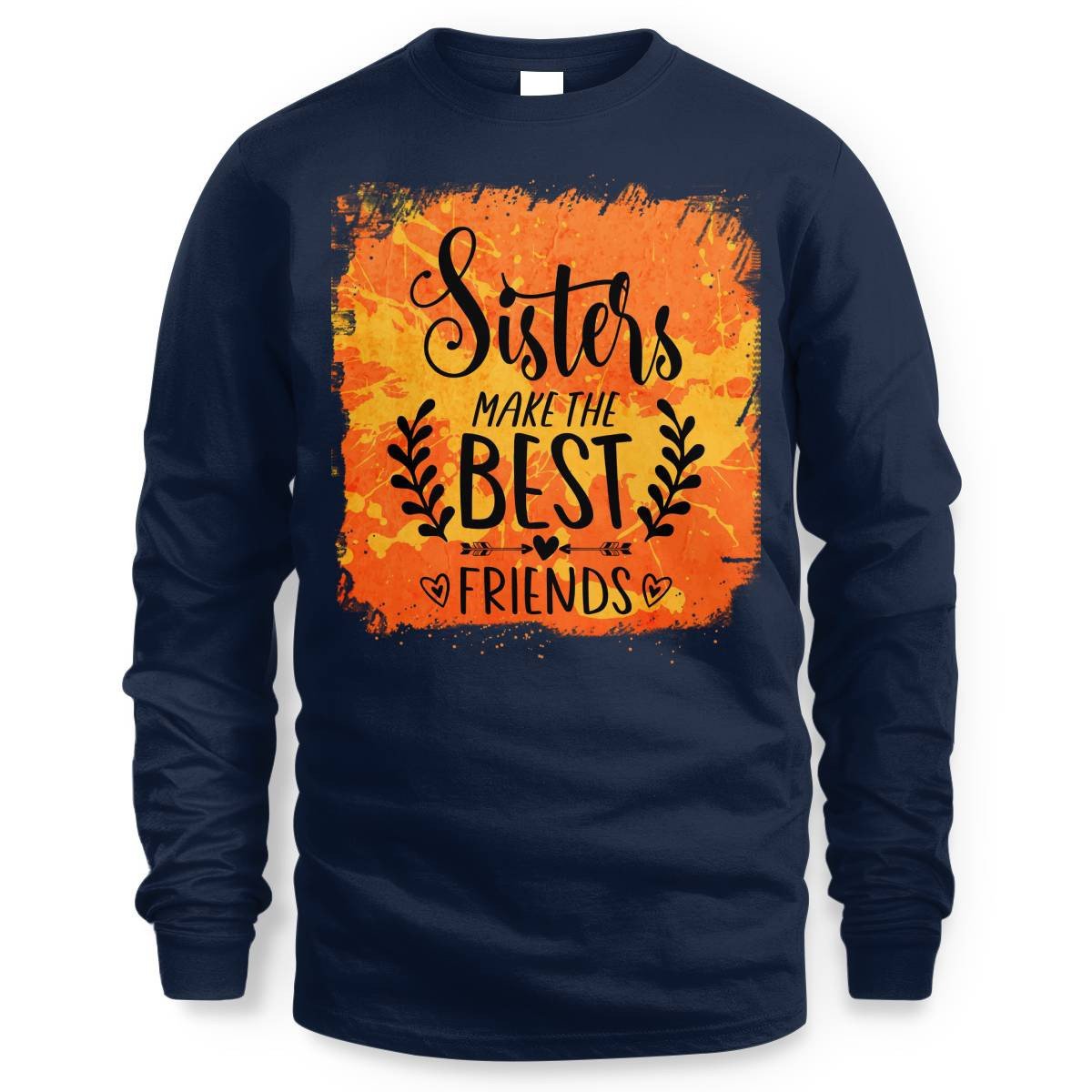 Sisters Make The Best Friends Long Sleeve Tee