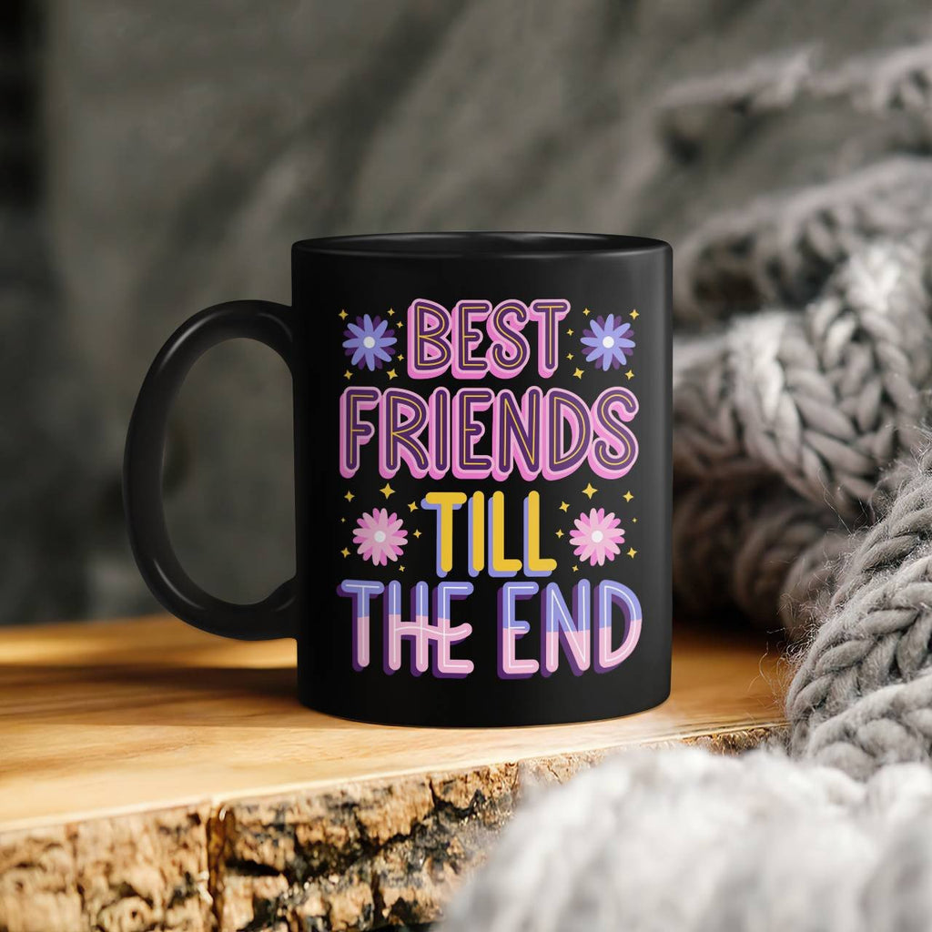 Best Friends Till The End Beverage Mug