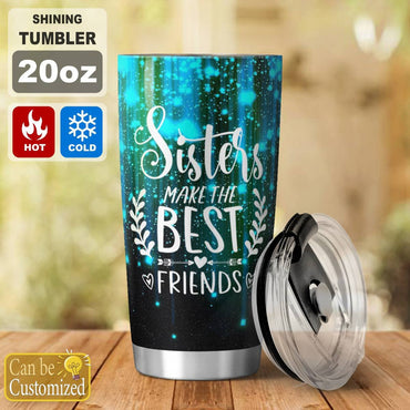 Personalized Name - Sisters Make The Best Friends Shining Tumbler