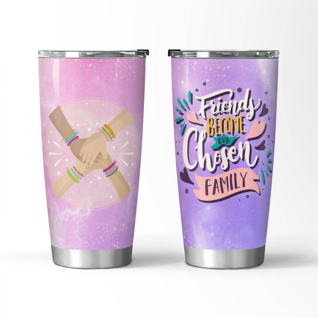 Friends Become Our Chosen Family Tumbler