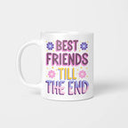 Best Friends Till The End Beverage Mug