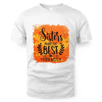 Sisters MakeThe Best Friends Unisex T-shirt