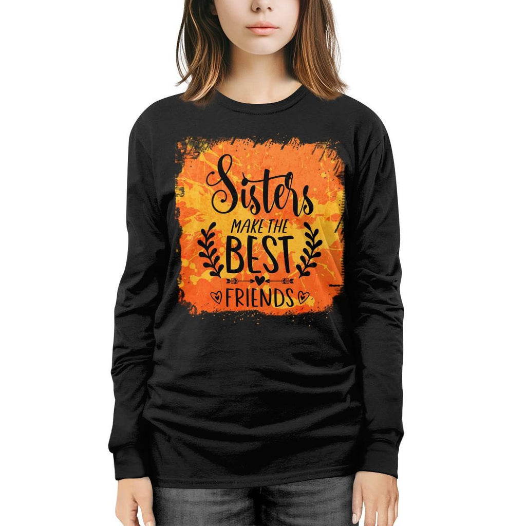 Sisters Make The Best Friends Long Sleeve Tee
