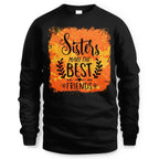 Sisters Make The Best Friends Long Sleeve Tee