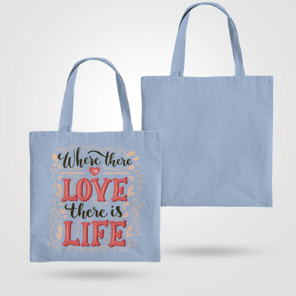 Where There Is Love There Is Life Tote Bag