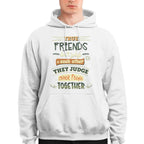 Friends Quote - True Friends Don't Judge Each Other They Judge Other People Together Unisex Hoodie