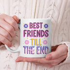 Best Friends Till The End Beverage Mug