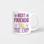Best Friends Till The End Beverage Mug