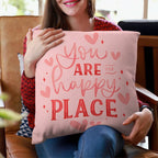 You Are My Happy Place Pillow