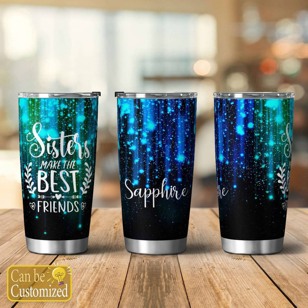 Personalized Name - Sisters Make The Best Friends Shining Tumbler