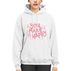 You Make Me Happy Unisex Hoodie