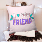 I LoveYou - Friend Pillow