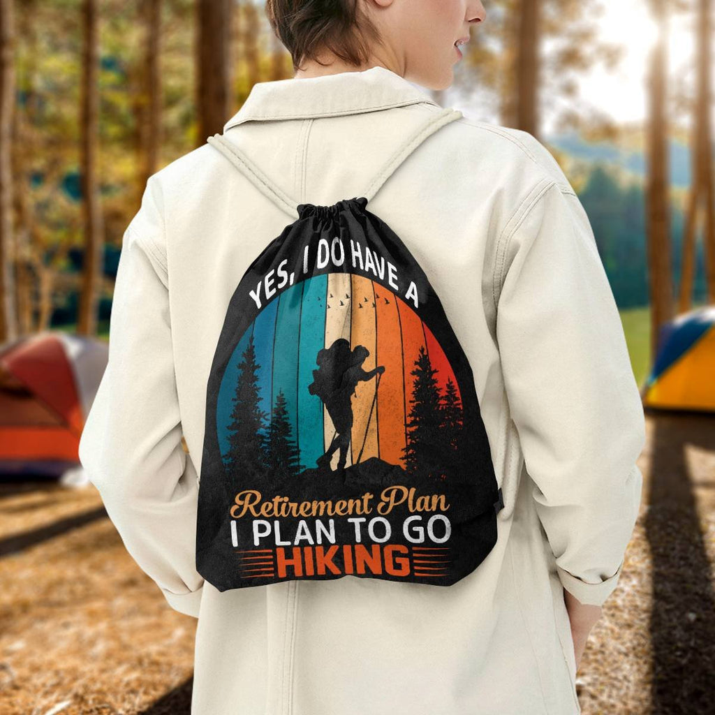 Retirement Plan - I PlanTo Go Hiking Drawstring Bag