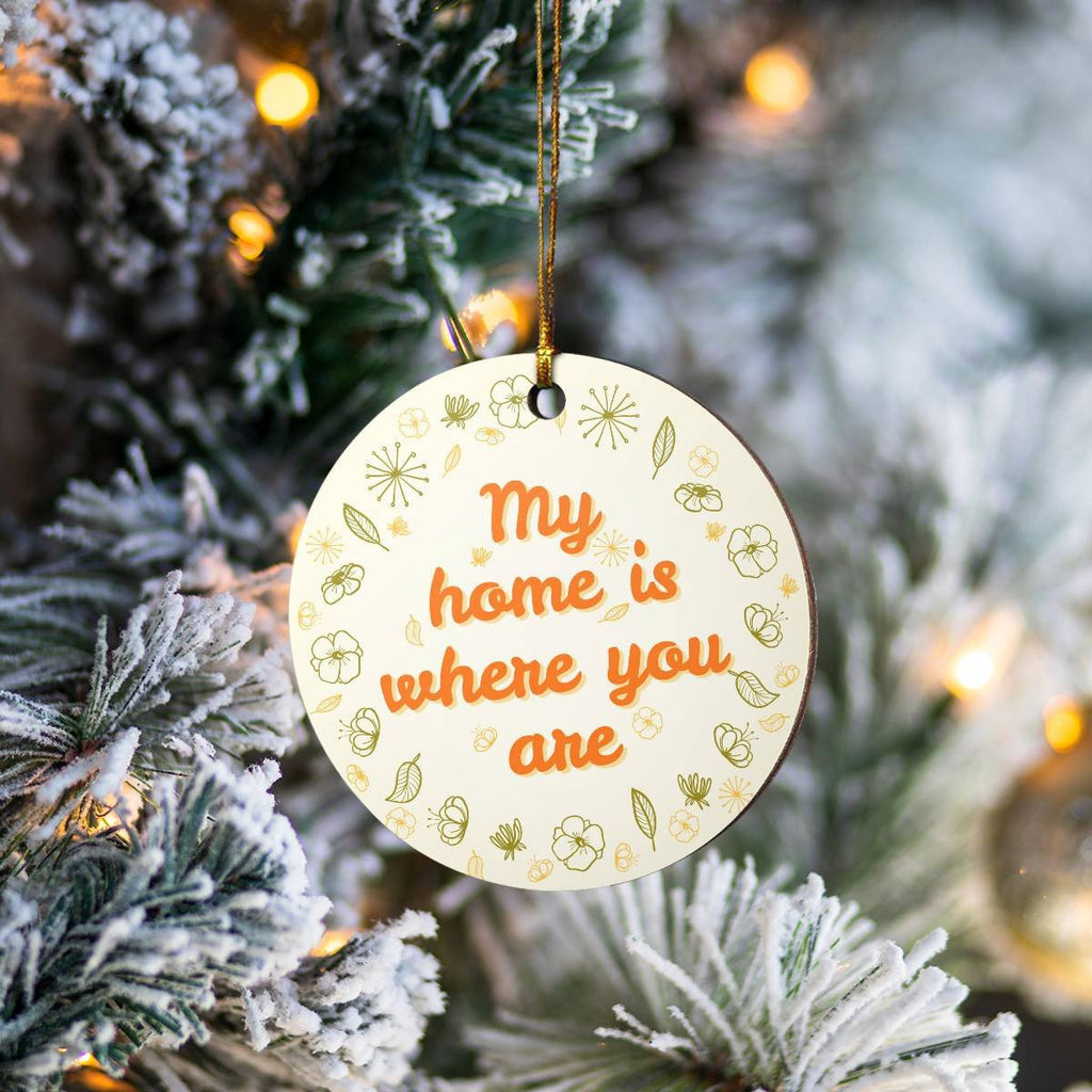My Home Is Where You Are Round Ornament