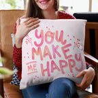 ALE You Make Me Happy Pllow