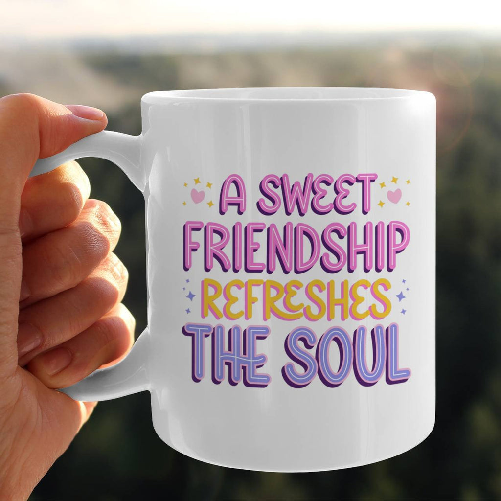 A Sweet Friendship Refresges The Soul Beverage Mug