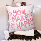 ALE You Make Me Happy Pllow