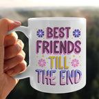 Best Friends Till The End Beverage Mug