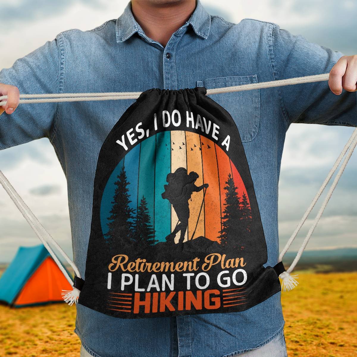 Retirement Plan - I PlanTo Go Hiking Drawstring Bag