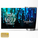 Personalized Name - Sisters Make The Best Friends Shining Tumbler