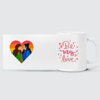 LGBT - Be My Love Mug