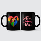 LGBT - Be My Love Mug