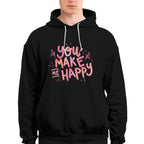 You Make Me Happy Unisex Hoodie