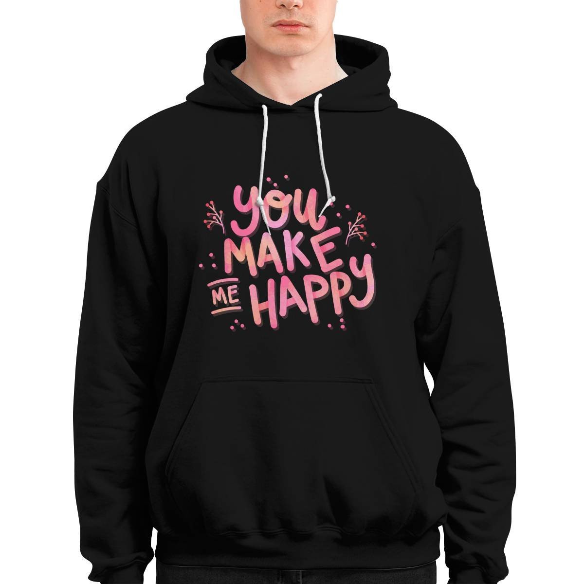 You Make Me Happy Unisex Hoodie