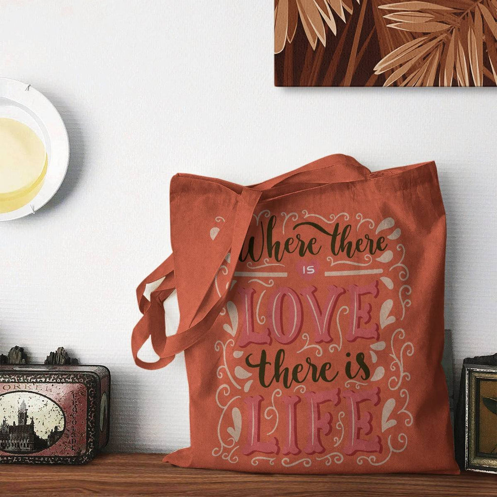 Where There Is Love There Is Life Tote Bag