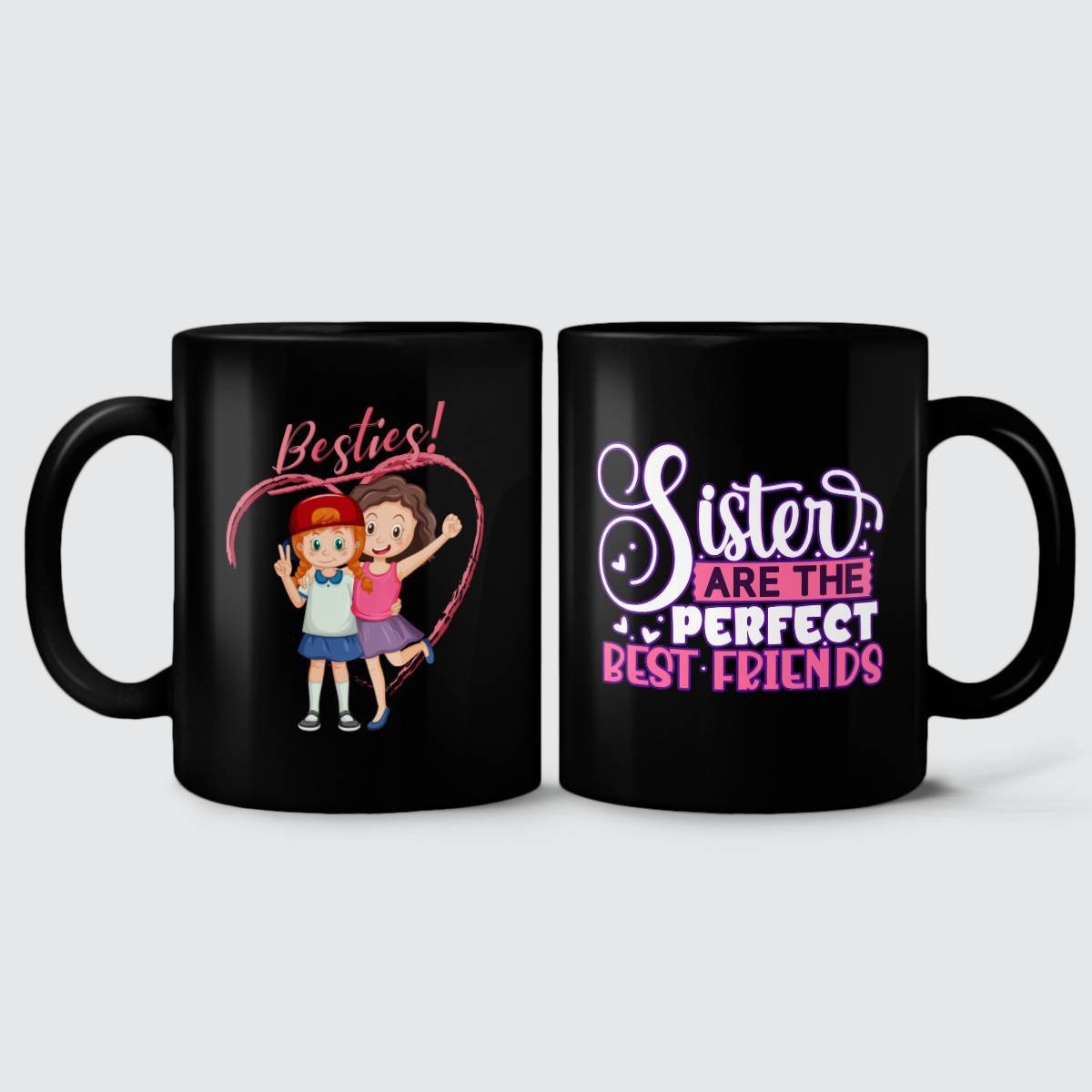 Besties - Sisters Are The Perfect Best Friends Mug
