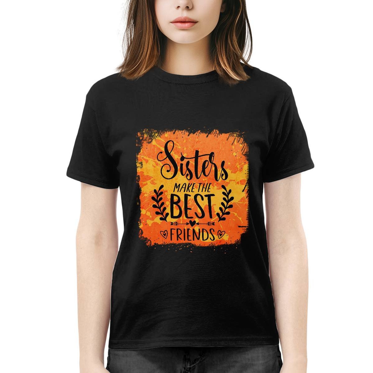 Sisters MakeThe Best Friends Unisex T-shirt