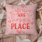 You Are My Happy Place Pillow