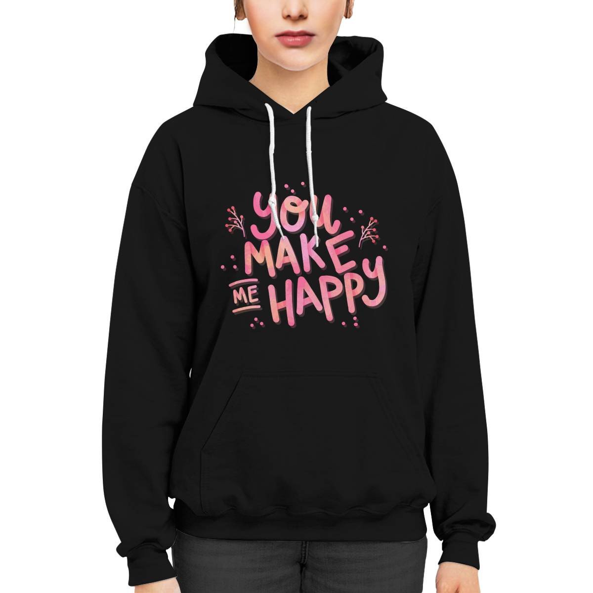 You Make Me Happy Unisex Hoodie