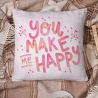 ALE You Make Me Happy Pllow