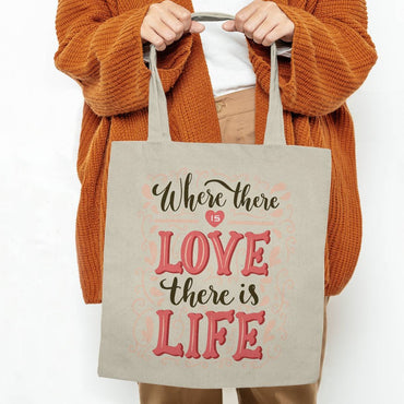 Where There Is Love There Is Life Tote Bag