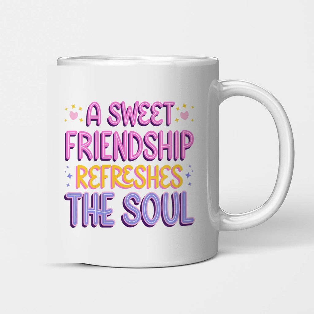 A Sweet Friendship Refresges The Soul Beverage Mug