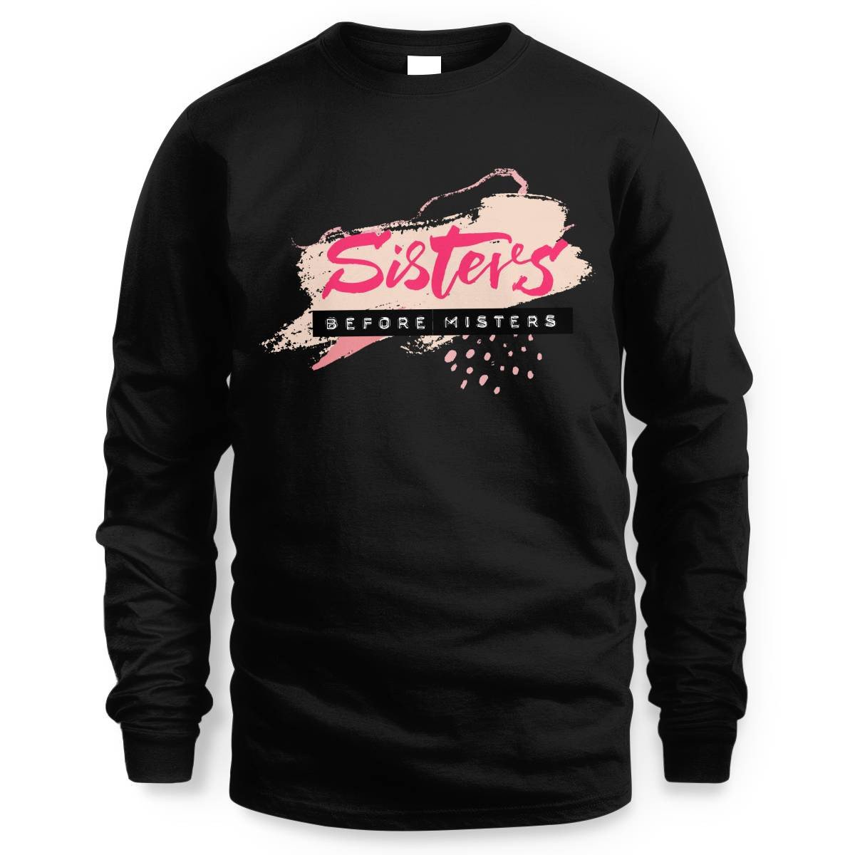 Sisters Before Misters Long Sleeve Tee