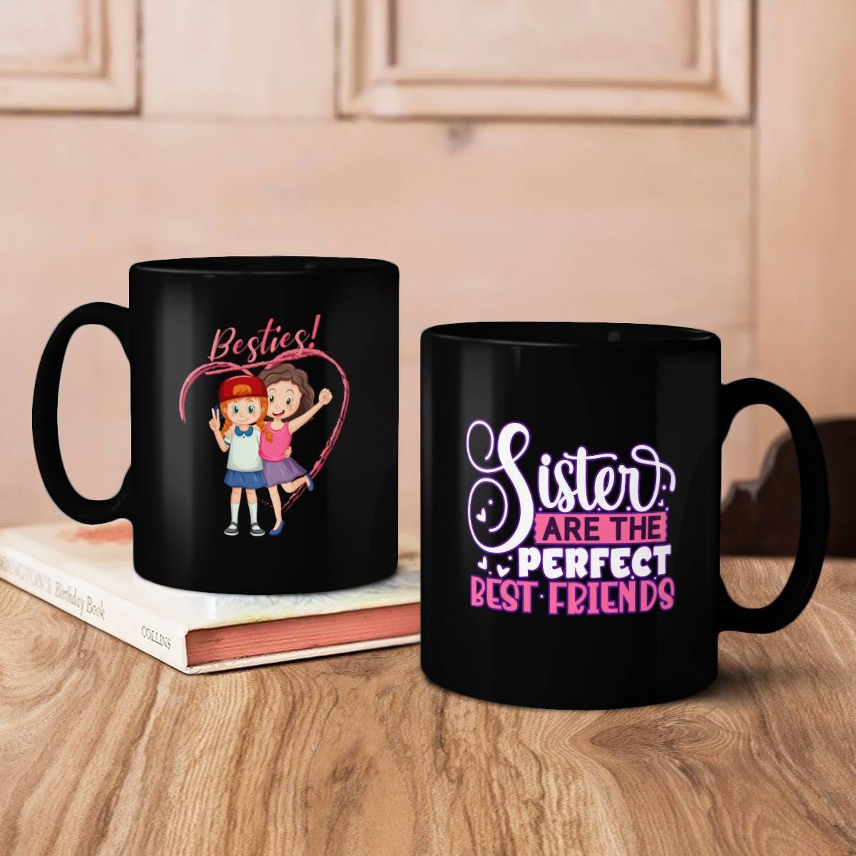 Besties - Sisters Are The Perfect Best Friends Mug