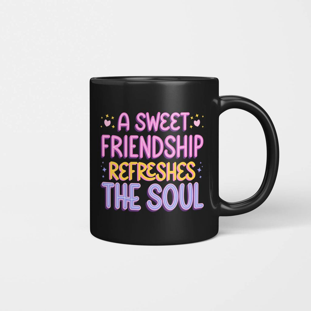 A Sweet Friendship Refresges The Soul Beverage Mug