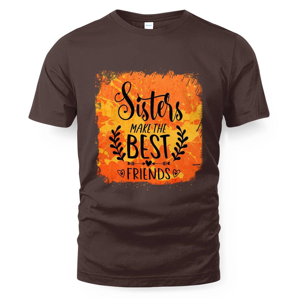 Sisters MakeThe Best Friends Unisex T-shirt