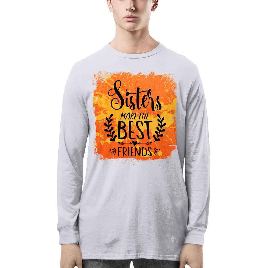 Sisters Make The Best Friends Long Sleeve Tee