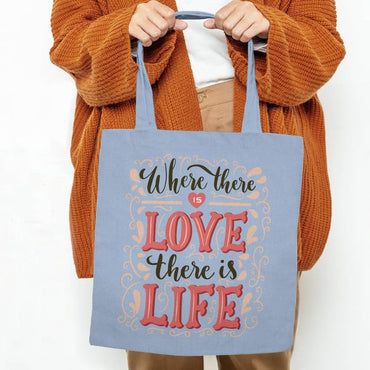 Where There Is Love There Is Life Tote Bag