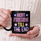 Best Friends Till The End Beverage Mug